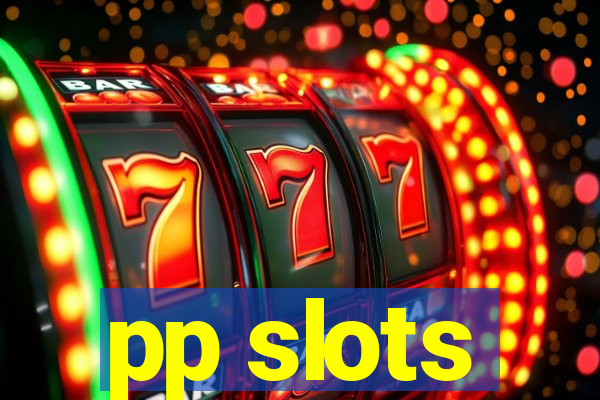 pp slots